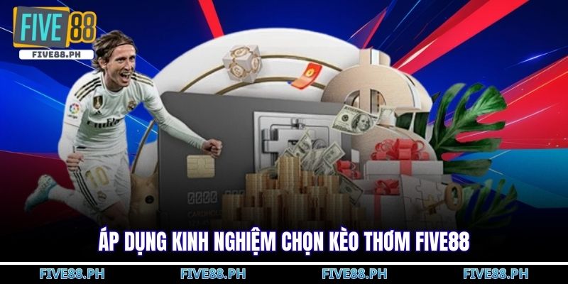 kinh nghiệm chọn kèo trước trận